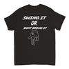 SWING IT OR DON'T BRING IT X ZEETHCIETY T